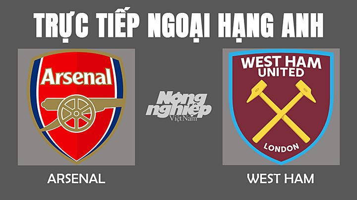 Trực tiếp bóng đá Ngoại hạng Anh giữa Arsenal vs West Ham hôm nay 16/12/2021