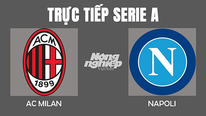 Trực tiếp bóng đá Serie A 2022 giữa AC Milan vs Napoli hôm nay 20/12/2021