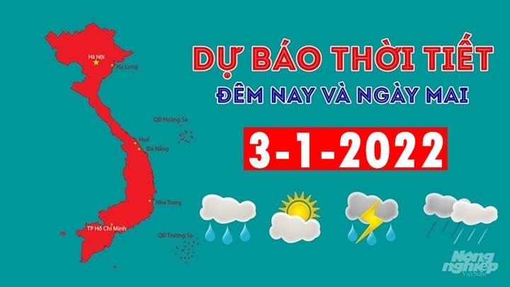 Dự báo thời tiết đêm nay 2/1/2022 và ngày mai 3/1/2022