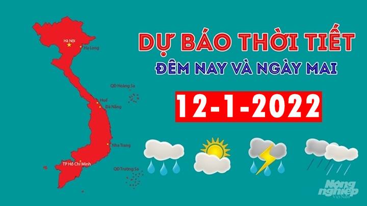 Dự báo thời tiết đêm nay 11/1 và ngày mai 12/1/2022