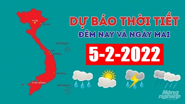 Dự báo thời tiết đêm nay 4/2 và ngày mai 5/2/2022