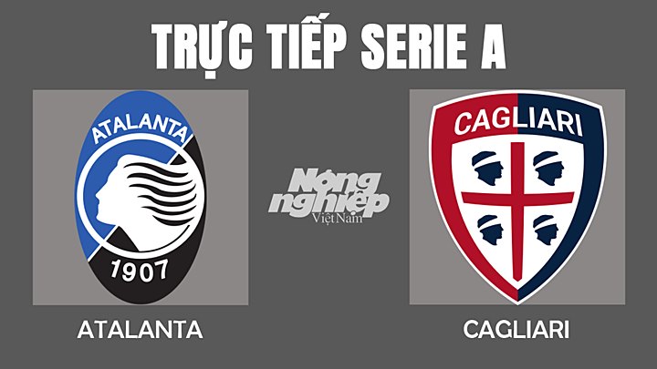 Trực tiếp bóng đá Serie A 2022 giữa Atalanta vs Cagliari hôm nay 6/2/2022