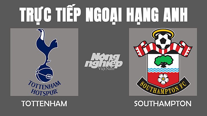 Trực tiếp bóng đá Ngoại hạng Anh giữa Tottenham City vs Southampton hôm nay 10/2/2022