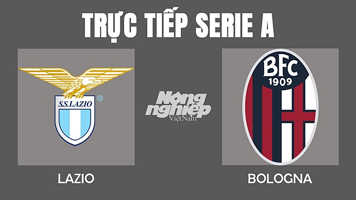 Trực tiếp bóng đá Serie A mùa giải 2021/2022 giữa Lazio vs Bologna hôm nay 12/2