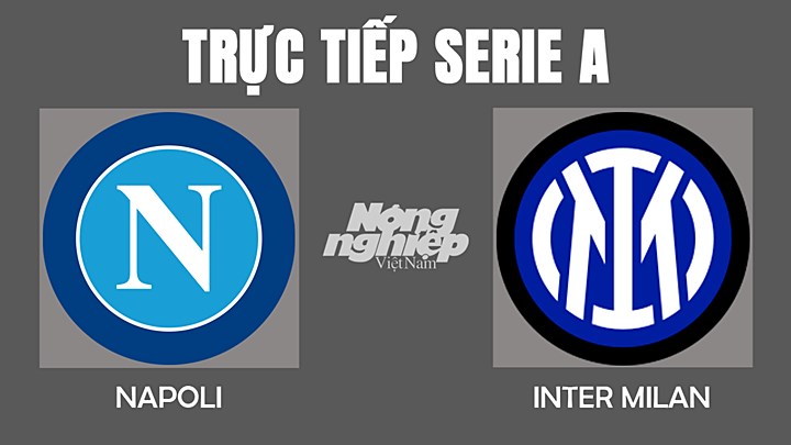 Trực tiếp bóng đá Serie A mùa giải 2021/2022 giữa Napoli vs Inter Milan ngày 13/2