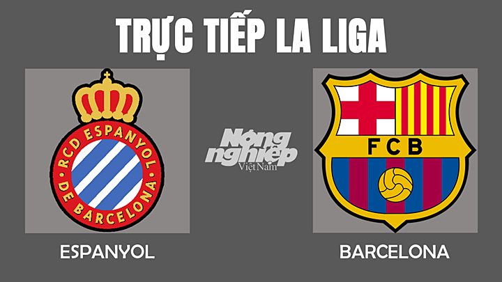 Trực tiếp bóng đá La Liga mùa giải 2021/2022 giữa Espanyol vs Barcelona hôm nay 14/2