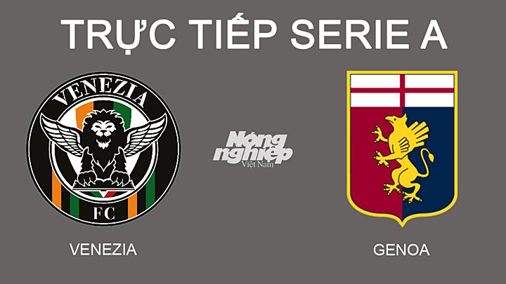 Trực tiếp bóng đá Serie A mùa giải 2021/2022 giữa Venezia vs Genoa hôm nay 20/2