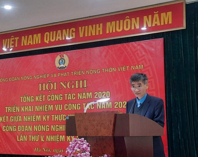 Phó Chủ tịch Tổng Liên đoàn Lao đọng Việt Nam Trần Văn Thuật ấn tượng và ghi nhận nỗ lực to lớn ngành NN-PTNT đạt được trong năm 2020, năm đặc biệt khó khăn do dịch bệnh. Ảnh: Nguyên Huân.