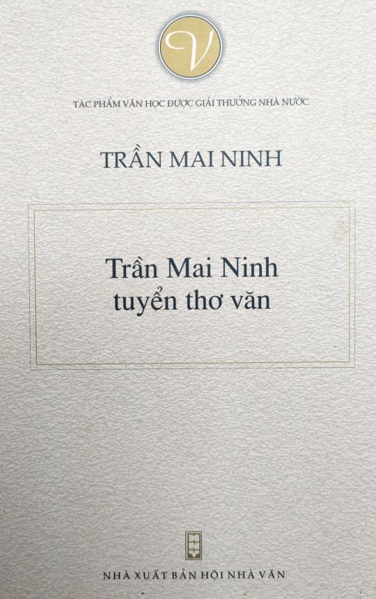 Tuyển tập thơ văn Trần Mai Ninh - Tác phẩm được trao Giải thưởng Nhà nước.