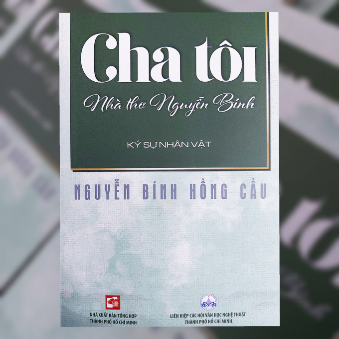 Cuốn sách 'Cha tôi - nhà thơ Nguyễn Bính' vừa được xuất bản.