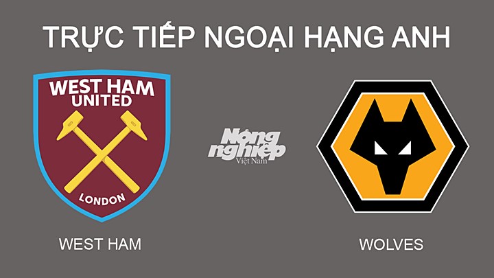 Trực tiếp bóng đá Ngoại hạng Anh giữa West Ham vs Wolves hôm nay 27/2/2022