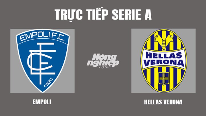 Trực tiếp bóng đá Serie A mùa giải 2021/2022 giữa Empoli vs Verona hôm nay 20/3