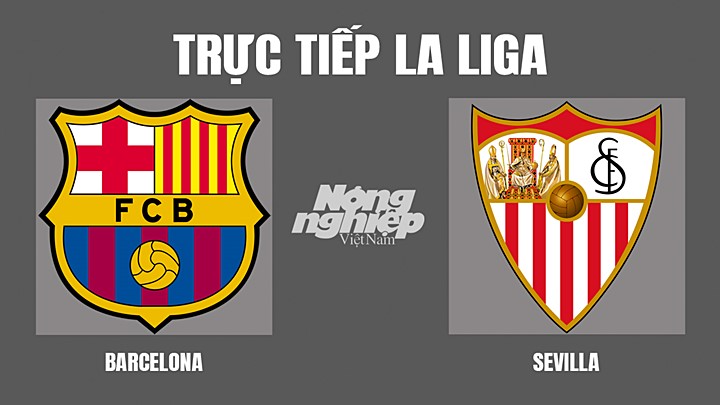 Trực tiếp bóng đá La Liga mùa giải 2021/2022 giữa Barcelona vs Sevilla hôm nay 4/4