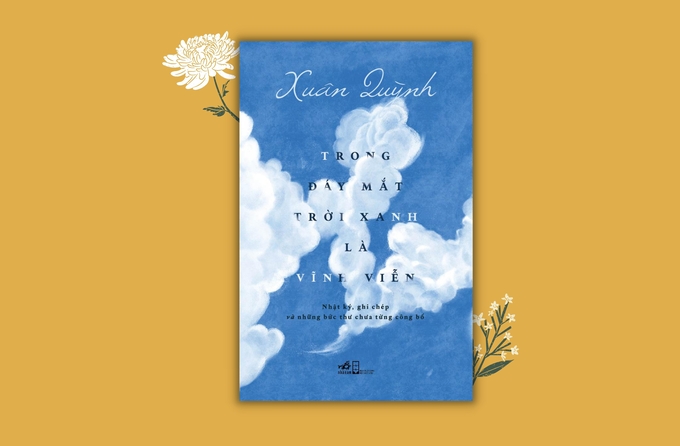 1-xuan-quynh-184431_470.jpg Di cảo 'Trong đáy mắt trời xanh là vĩnh viễn' của nữ sĩ Xuân Quỳnh.