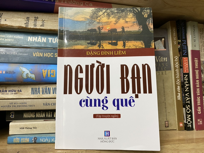 1-nguoi-ban-cung-que-155517_104.jpg Tập truyện ngắn 'Người bạn cùng quê' của tác giả Đặng Đình Liêm.