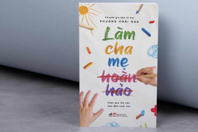 lam-cha-me-hoan-hao-2-164952_200.jpeg Cuốn sách nhiều giá trị thực tiễn của chuyên gia tâm lý Phương Hoài Nga.