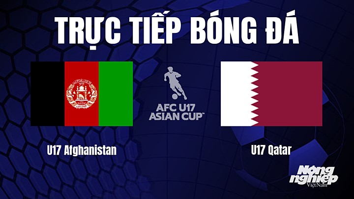 truc-tiep-bong-da-u17-afghanistan-vs-uc-22-6-164022_469.jpg Trực tiếp bóng đá U17 Châu Á 2023 giữa Afghanistan vs Qatar hôm nay 22/6/2023