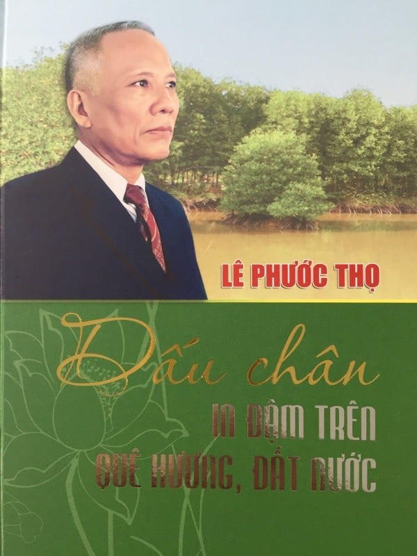 le-phuoc-tho-hk-091657_801.jpeg Hồi ký 'Dấu chân in đậm trên quê hương, đất nước'.