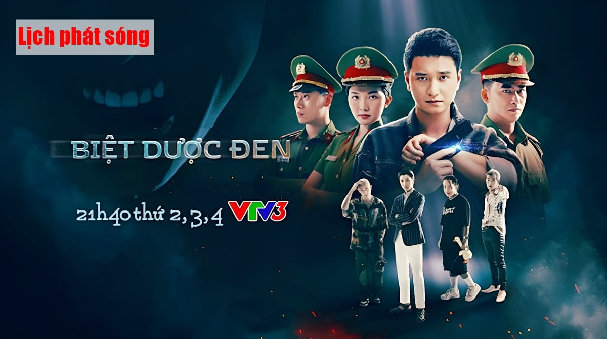 Thông tin chi tiết về lịch chiếu bộ phim Biệt dược đen trên kênh VTV3