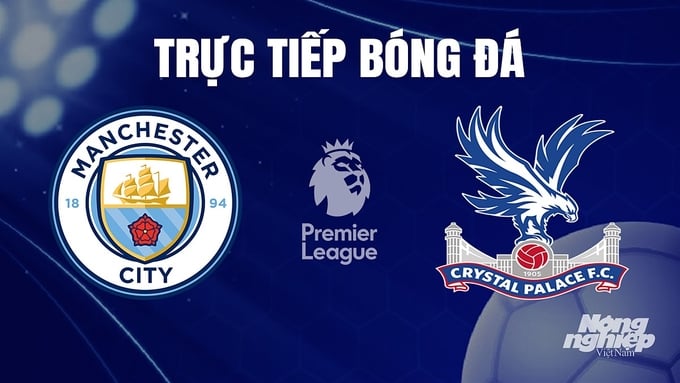 truc-tiep-bong-da-man-city-vs-crystal-palace-161936_123.jpg Trực tiếp bóng đá Ngoại hạng Anh giữa Man City vs Crystal Palace hôm nay 16/12/2023