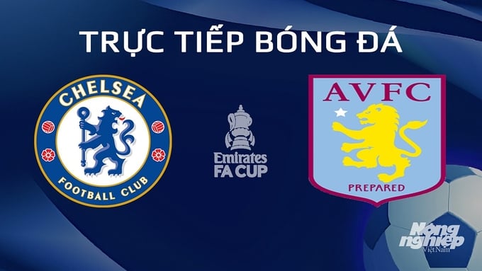 truc-tiep-bong-da-chelsea-vs-aston-villa-27-1-162323_628.jpg Trực tiếp bóng đá Cúp FA 2023/24 giữa Chelsea vs Aston Villa hôm nay 27/1