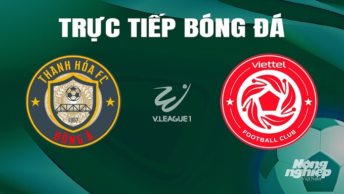 truc-tiep-bong-da-thanh-hoa-vs-viettel-25-6-092102_24.jpg Trực tiếp bóng đá V-League 2023/24 giữa Thanh Hóa vs Viettel hôm nay 25/6/2024