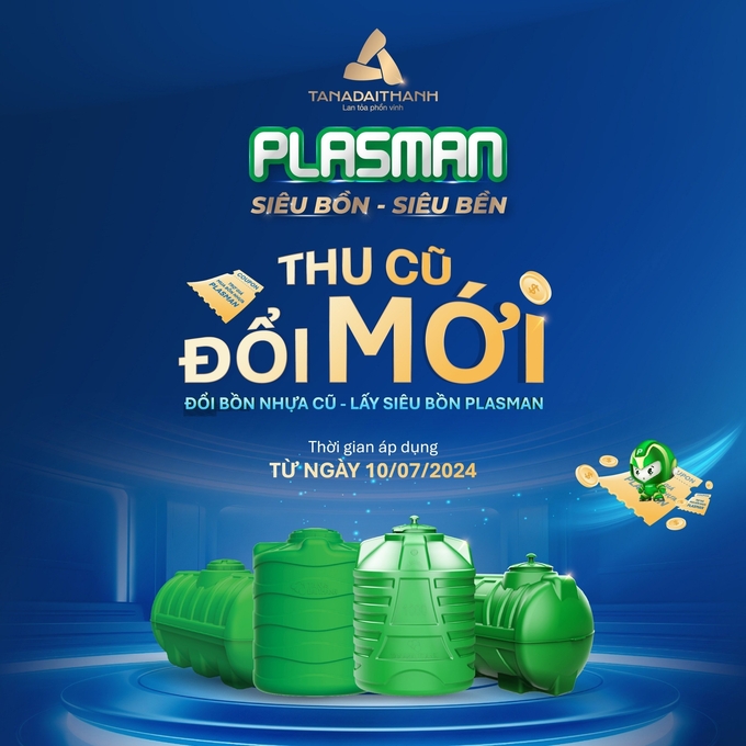 Chương trình đổi bồn nhựa cũ, lấy siêu bồn Plasman của Tập đoàn Tân Á Đại Thành.