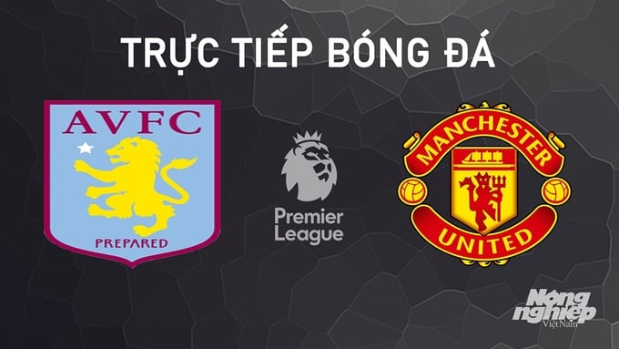 truc-tiep-bong-da-aston-villa-vs-mu-6-10-174743_678.jpg Trực tiếp bóng đá Ngoại hạng Anh giữa Aston Villa vs Man United hôm nay 6/10/2024
