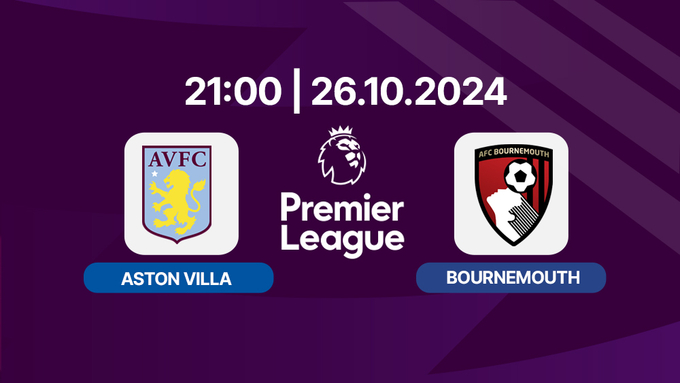 nhan-dinh-truc-tiep-aston-villa-vs-bournemouth-21h00-ngay-26-10-primier-1-134101_387.jpg Trực tiếp Aston Villa vs Bournemouth, Ngoại hạng Anh, 21h hôm nay 26/10/2024 trên K+ ACTION