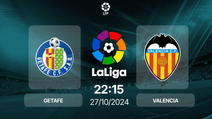 nhan-dinh-truc-tiep-getafe-vs-valencia-22h15-2710-vong-11-1-152753_672.jpg Nhận định, trực tiếp Getafe vs Valencia, La Liga, 22h15 hôm nay 27/10/2024