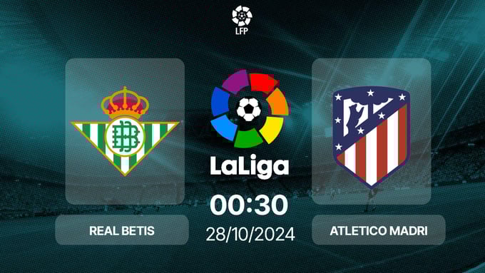 nhan-dinh-truc-tiep-real-betis-vs-atletico-madrid-00h30-2810-1-153644_903.jpg Nhận định, trực tiếp Real Betis vs Atletico Madrid, La Liga, 00h30 hôm nay 28/10/2024