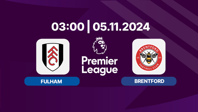 nhan-dinh-truc-tiep-fulham-vs-brentford-03h00-ngay-5-11-primier-145619_506.jpg Nhận định, trực tiếp Fulham vs Brentford, Ngoại hạng Anh 03h hôm nay 5/11/2024