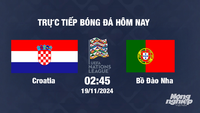 truc-tiep-bong-da-croatia-vs-bo-dao-nha-02h45-ngay-19-11-131717_758.jpg Trực tiếp Croatia vs Bồ Đào Nha, UEFA Nations League 2024/25, 2h45 ngày 19/11/2024