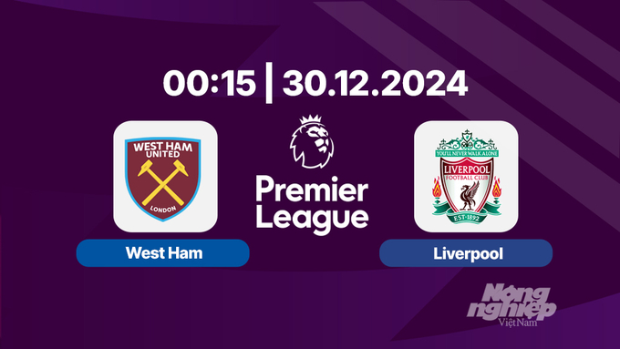 nhan-dinh-truc-tiep-west-ham-vs-liverpool-00h15-ngay-30-12-primier-1-175703_811.jpg Nhận định, trực tiếp bóng đá West Ham vs Liverpool, 00h15 hôm nay 30/12/2024