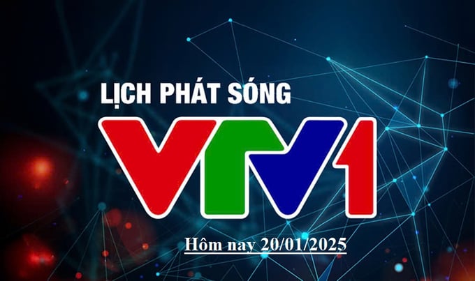 vtv1-20-1-094750_305.jpg Lịch phát sóng VTV1 hôm nay ngày 20/1/2025