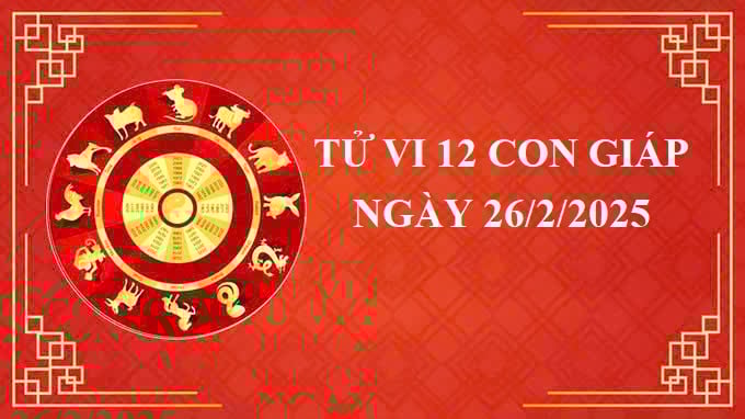 tu-vi-26-2-082140_1.jpg Tử vi 12 con giáp hôm nay Thứ 4 ngày 26/2/2025