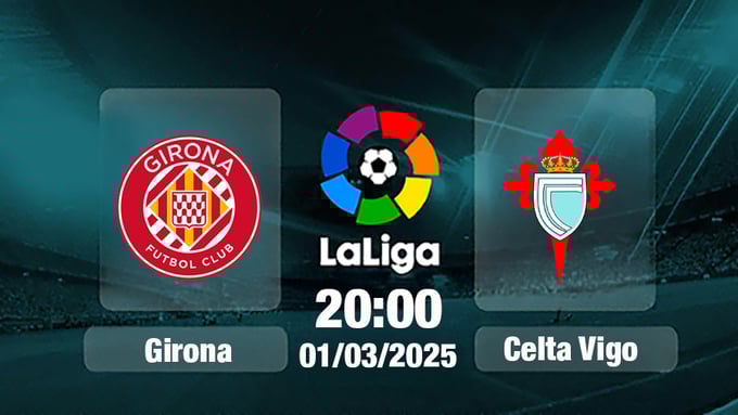 nhan-dinh-truc-tiep-girona-vs-celta-vigo-20h00-ngay-1-3-165528_412.jpg Trực tiếp bóng đá Girona vs Celta Vigo, La Liga, 20h00 hôm nay 1/3/2025