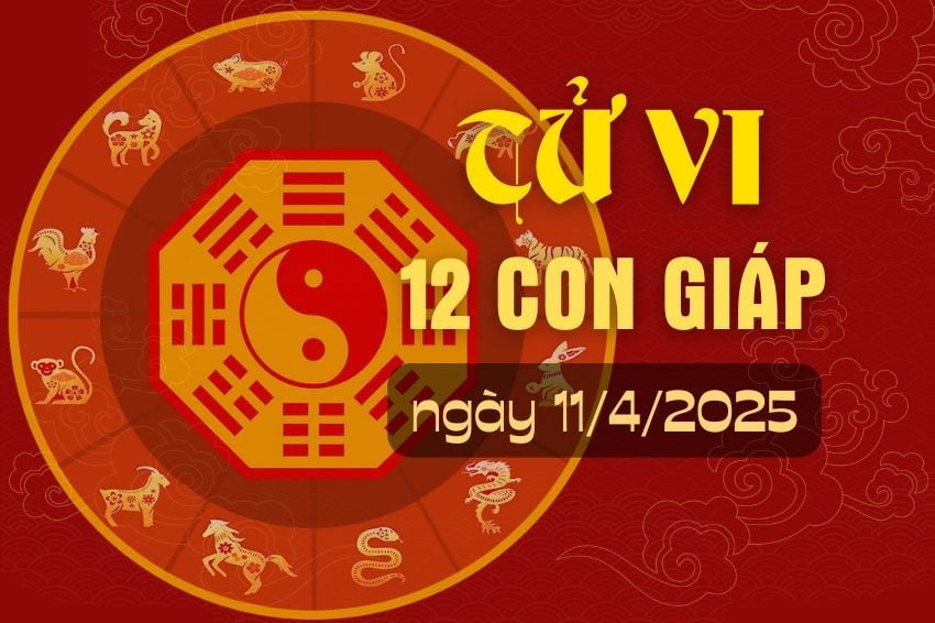 Tử vi 12 con giáp hôm nay 11/4/2025. Tử vi 12 con giáp hôm nay 11/4/2025.