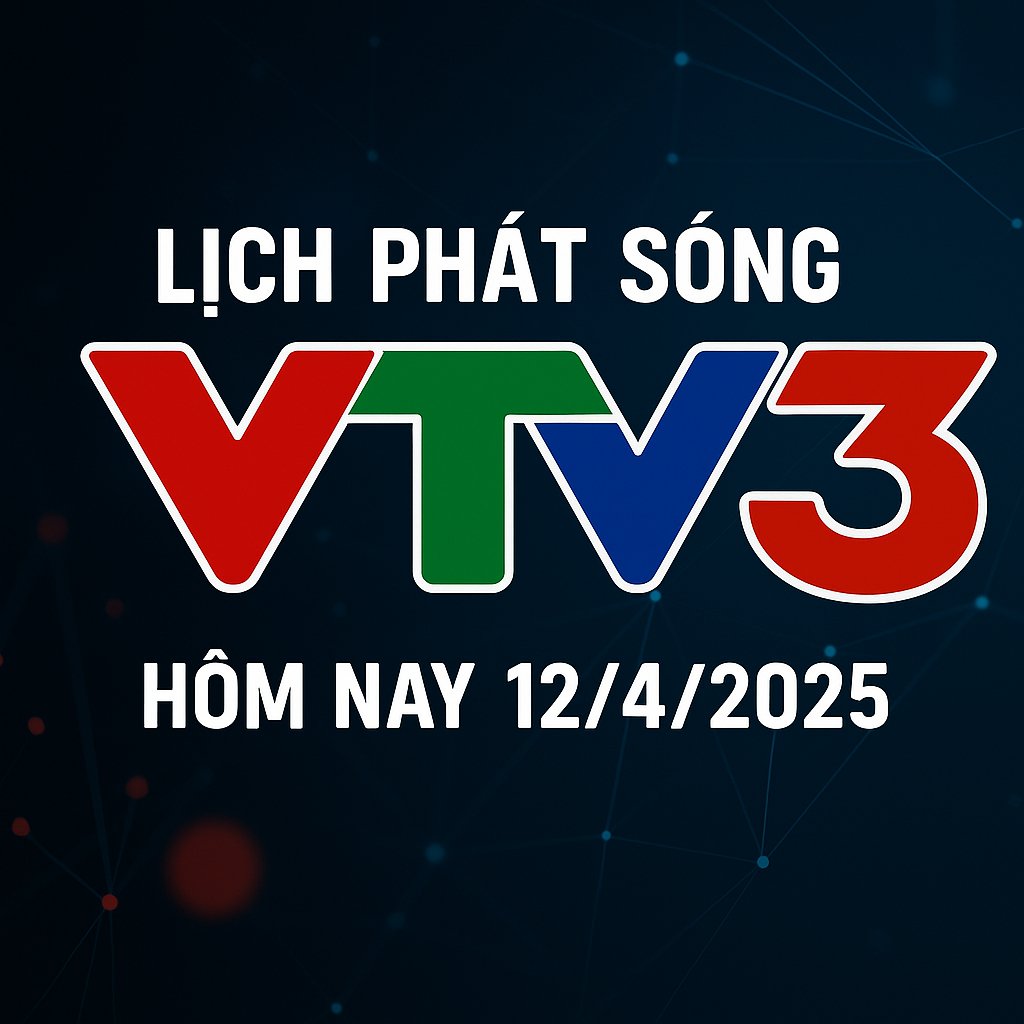 Lịch phát sóng truyền hình kênh VTV3 ngày 12/04/2025. Lịch phát sóng truyền hình kênh VTV3 ngày 12/04/2025.