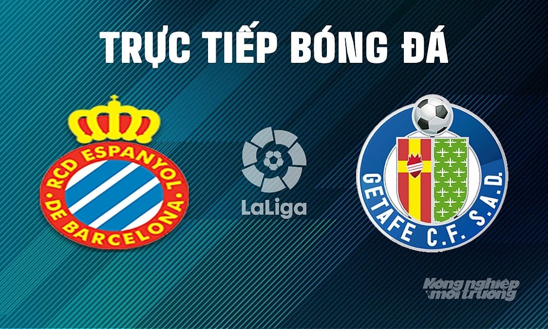 Trực tiếp bóng đá La Liga 2024/25 giữa Espanyol vs Getafe ngày 19/4/2025 Trực tiếp bóng đá La Liga 2024/25 giữa Espanyol vs Getafe ngày 19/4/2025
