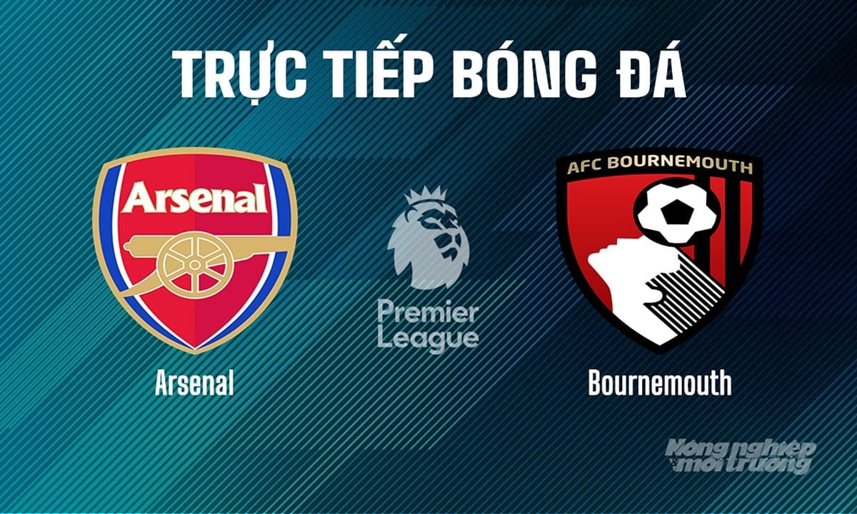 Trực tiếp bóng đá Ngoại hạng Anh giữa Arsenal vs Bournemouth hôm nay 3/5/2025 Trực tiếp bóng đá Ngoại hạng Anh giữa Arsenal vs Bournemouth hôm nay 3/5/2025