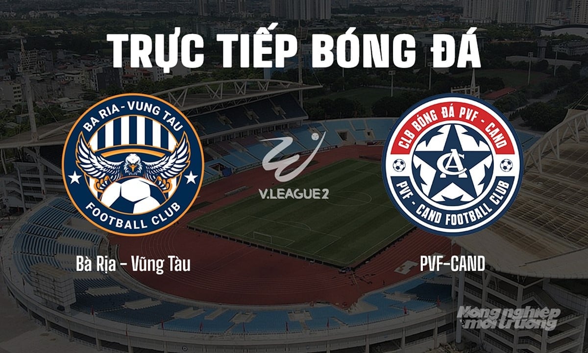 Trực tiếp bóng đá V-League 2 giữa Vũng Tàu vs PVF-CAND hôm nay 3/5/2025 Trực tiếp bóng đá V-League 2 giữa Vũng Tàu vs PVF-CAND hôm nay 3/5/2025