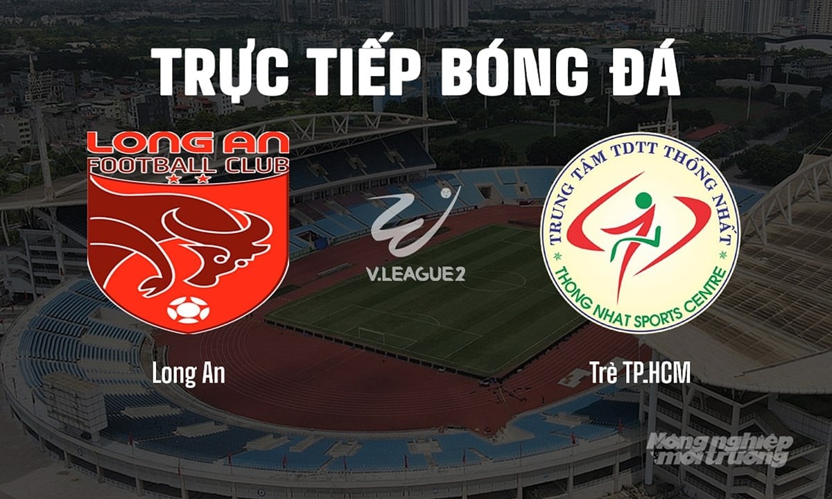 Trực tiếp bóng đá V-League 2 giữa Long An vs Trẻ TP.HCM hôm nay 4/5/2025 Trực tiếp bóng đá V-League 2 giữa Long An vs Trẻ TP.HCM hôm nay 4/5/2025