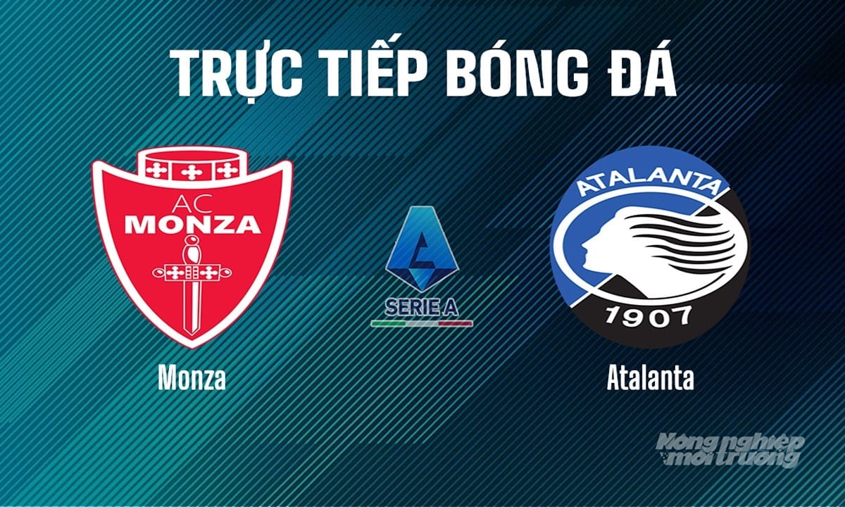 Trực tiếp bóng đá Serie A 2024/25 giữa Monza vs Atalanta hôm nay 4/5/2025 Trực tiếp bóng đá Serie A 2024/25 giữa Monza vs Atalanta hôm nay 4/5/2025