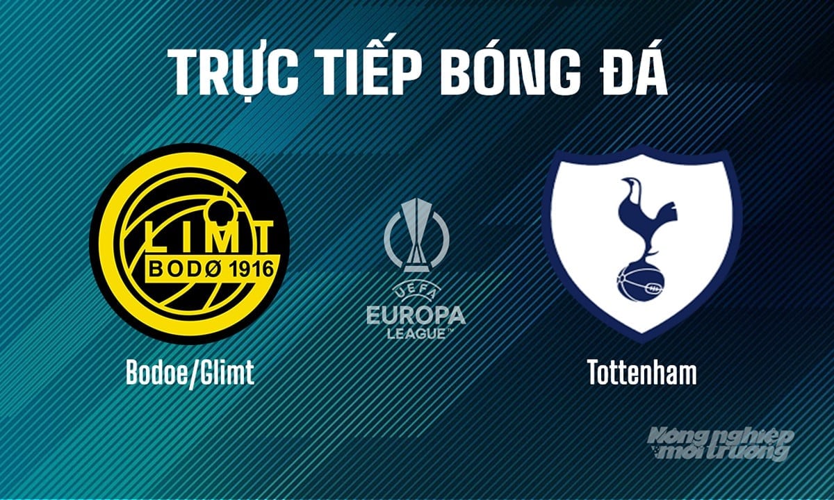 Trực tiếp bóng đá trận Bodo Glimt vs Tottenham ngày 9/5/2025 Trực tiếp bóng đá trận Bodo Glimt vs Tottenham ngày 9/5/2025