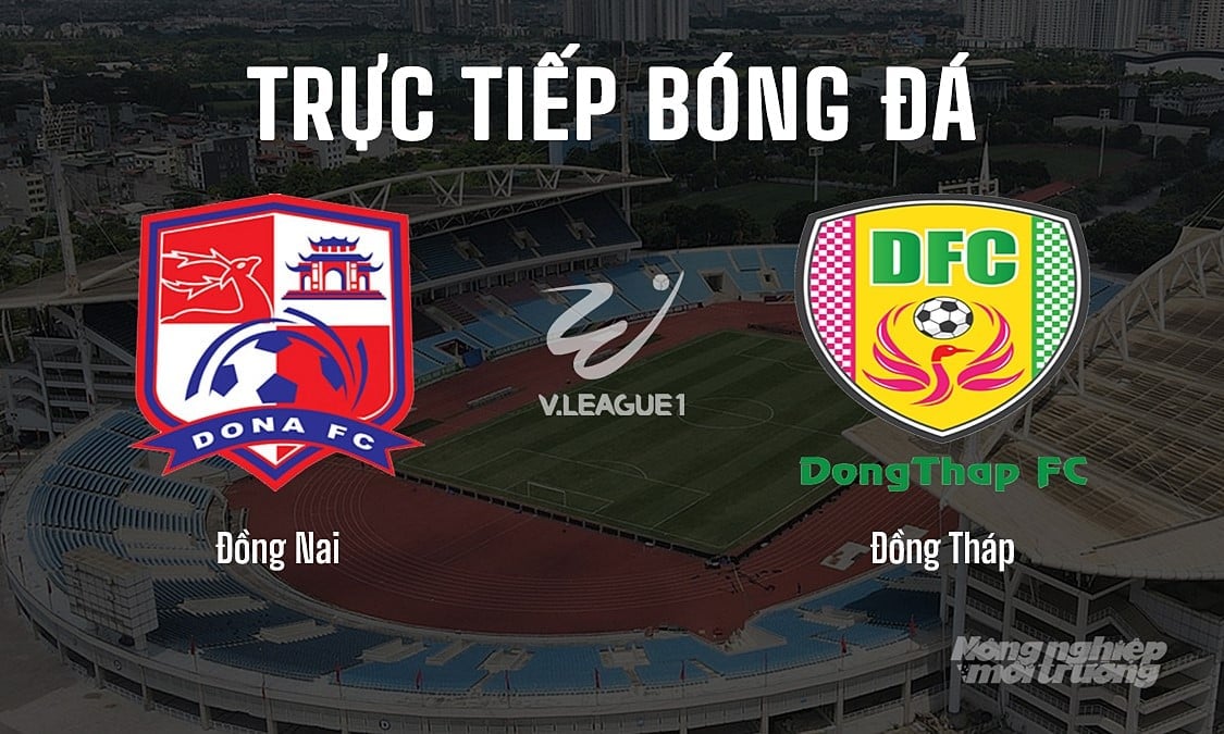 Trực tiếp bóng đá V-League 2 giữa Đồng Nai vs Đồng Tháp hôm nay 10/5/2025 Trực tiếp bóng đá V-League 2 giữa Đồng Nai vs Đồng Tháp hôm nay 10/5/2025