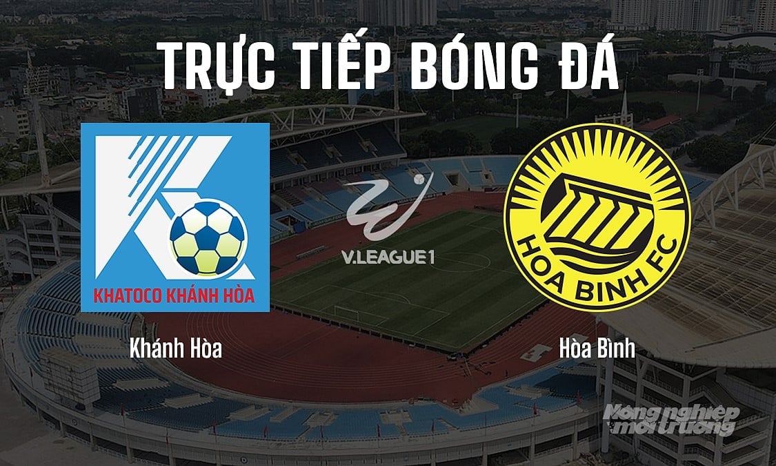 Trực tiếp bóng đá V-League 2 giữa Khánh Hòa vs Hòa Bình hôm nay 10/5/2025 Trực tiếp bóng đá V-League 2 giữa Khánh Hòa vs Hòa Bình hôm nay 10/5/2025