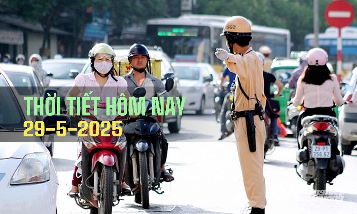 Tin tức thời tiết hôm nay 29/5/2025 trong cả nước mới nhất Tin tức thời tiết hôm nay 29/5/2025 trong cả nước mới nhất