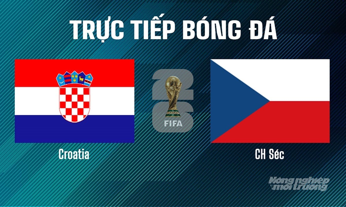 Trực tiếp bóng đá tại vòng loại World Cup 2026 giữa Croatia vs CH Séc ngày 10/6/2025