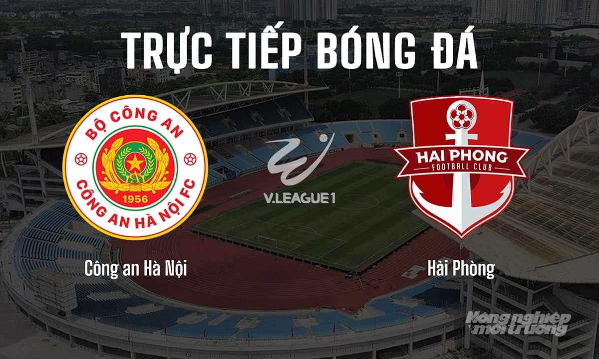Trực tiếp bóng đá V-League 2024/25 giữa Công an Hà Nội vs Hải Phòng hôm nay 22/6/2025 Trực tiếp bóng đá V-League 2024/25 giữa Công an Hà Nội vs Hải Phòng hôm nay 22/6/2025